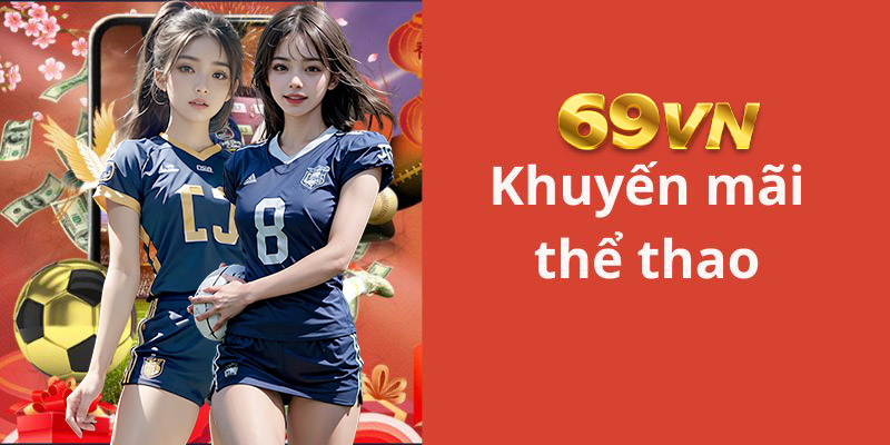 khuyến mãi tại thể thao 69vn