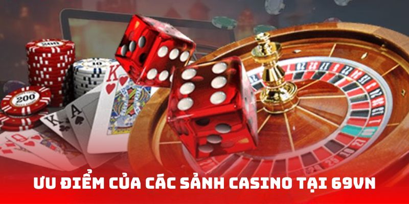 ưu điểm khi chơi casino trực tuyến trên 69vn