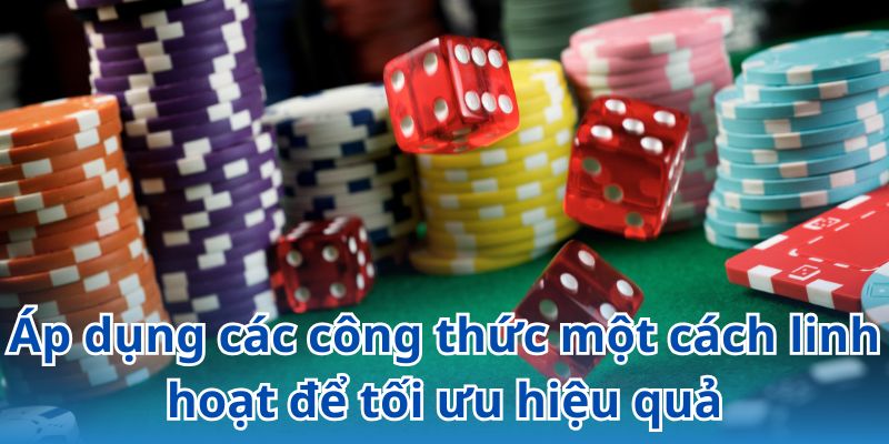 Áp dụng các công thức một cách linh hoạt để tối ưu hiệu quả