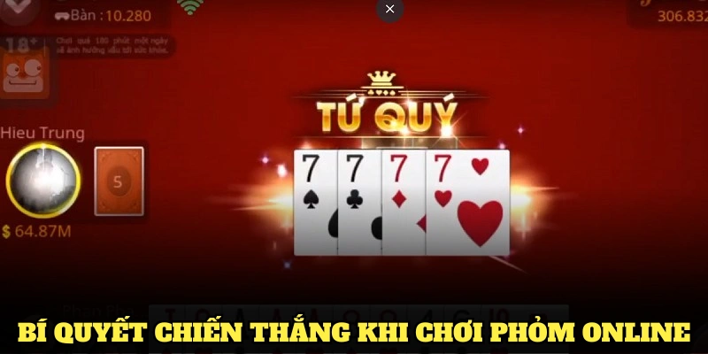 Bí quyết chiến thắng khi chơi Phỏm online hiệu quả