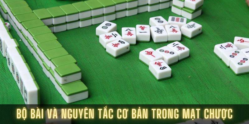 Bộ bài và nguyên tắc cơ bản trong mạt chược