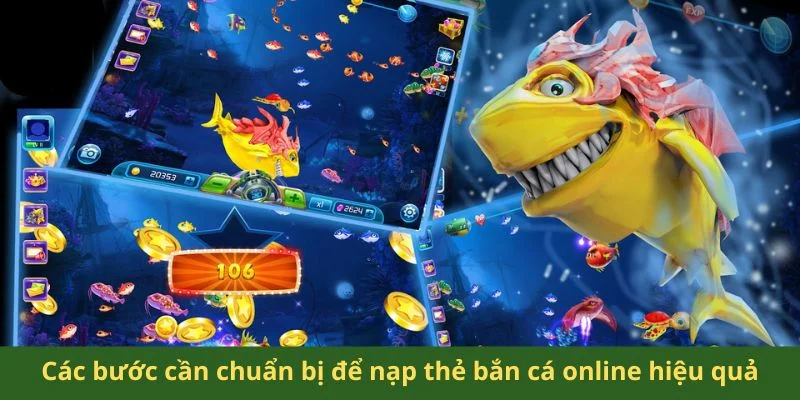 Các bước cần chuẩn bị để nạp thẻ bắn cá online hiệu quả