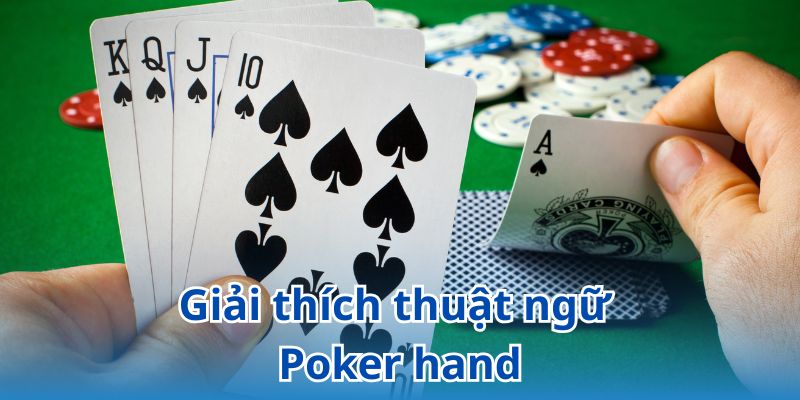 Giải thích thuật ngữ Poker hand