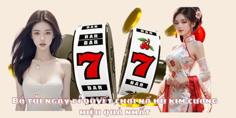 Chiến thuật thắng lớn khi chơi nổ hũ kim cương