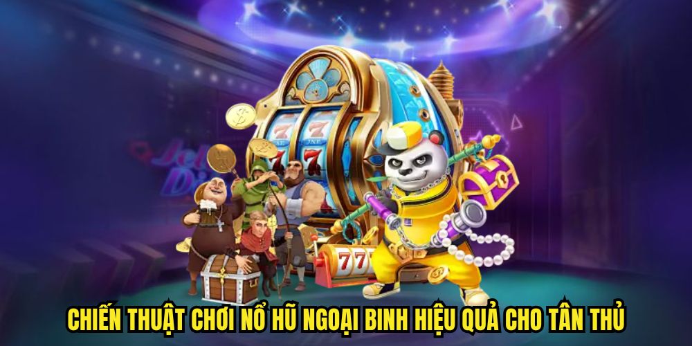 Nổ hũ ngoại binh
