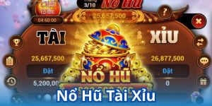 nổ hũ tài xỉu