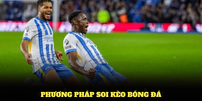 Phương pháp soi kèo bóng đá