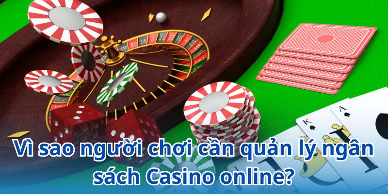 Quản lý ngân sách Casino online giữ vai trò vô cùng quan trọng